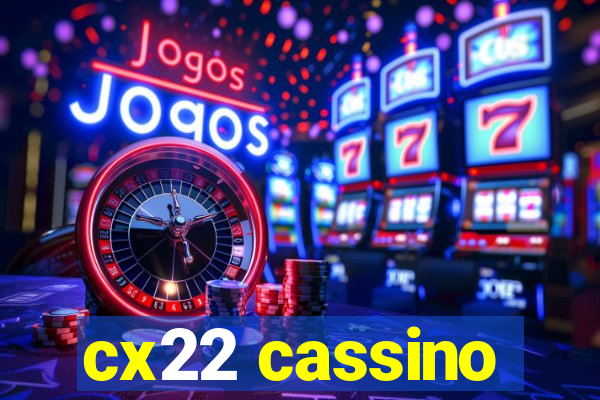 cx22 cassino